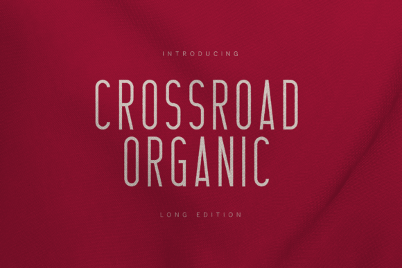 Crossroad Organic: A Typeface for Authentic Brand Storytelling